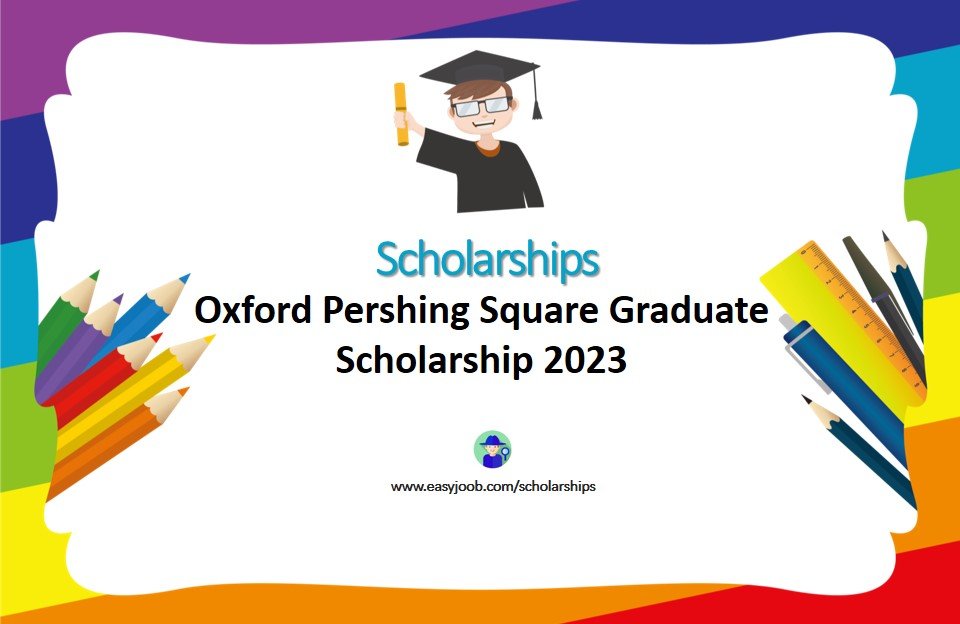 Oxford Pershing Square Graduate Scholarship 2023