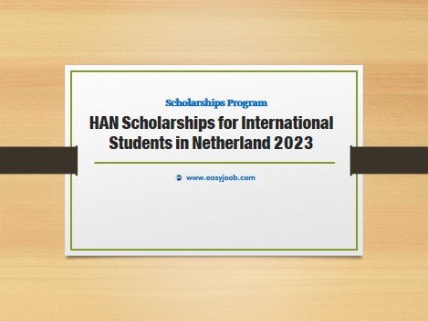 HAN Scholarships for International Students in Netherland 2023