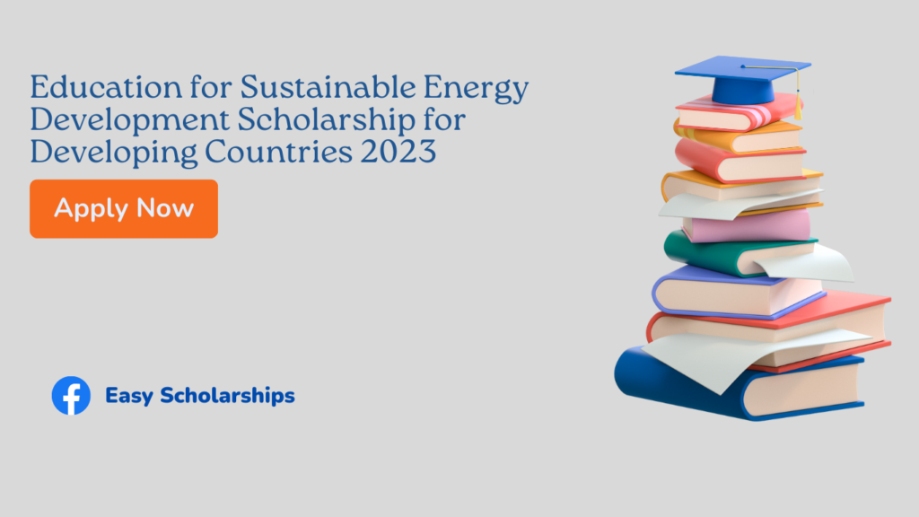 Education for Sustainable Energy Development Scholarship for Developing Countries 2023