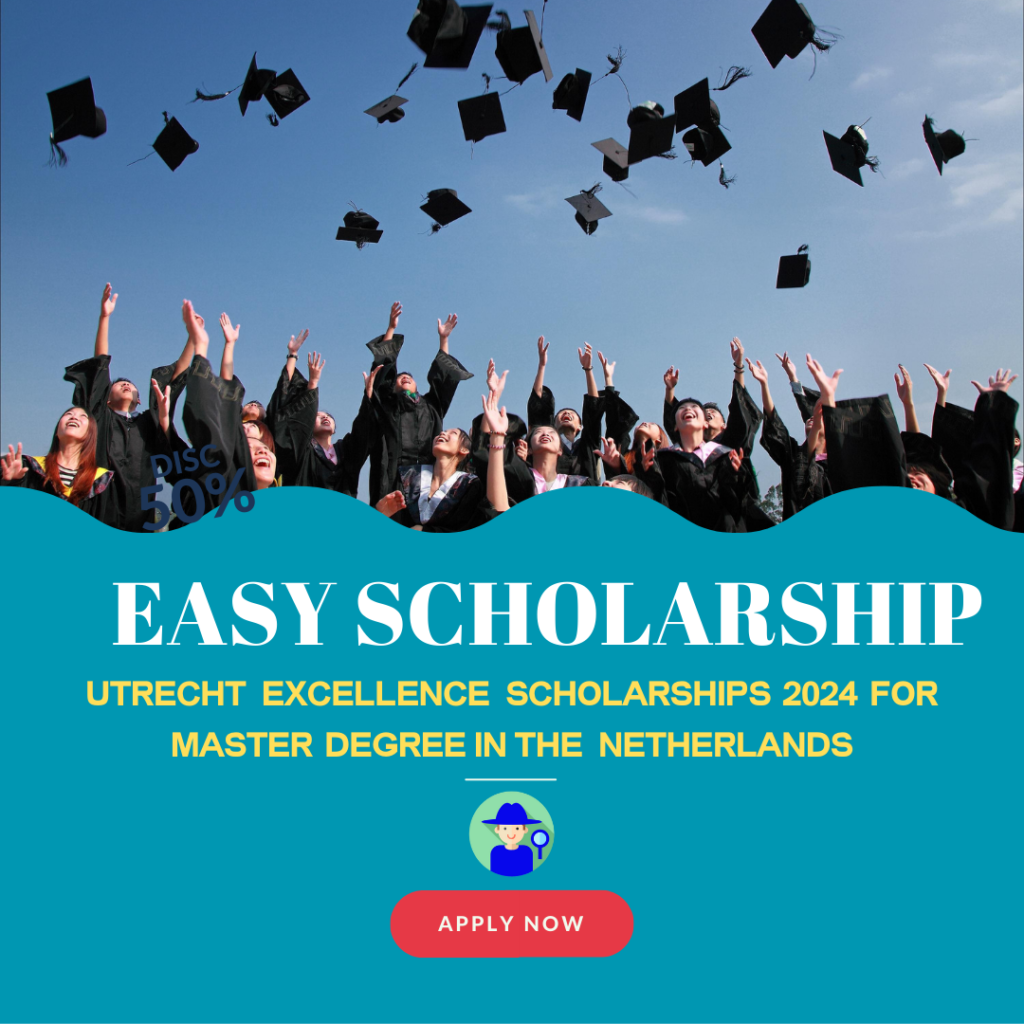 Utrecht Excellence Scholarships 2024 for Master Degree in the Netherlands